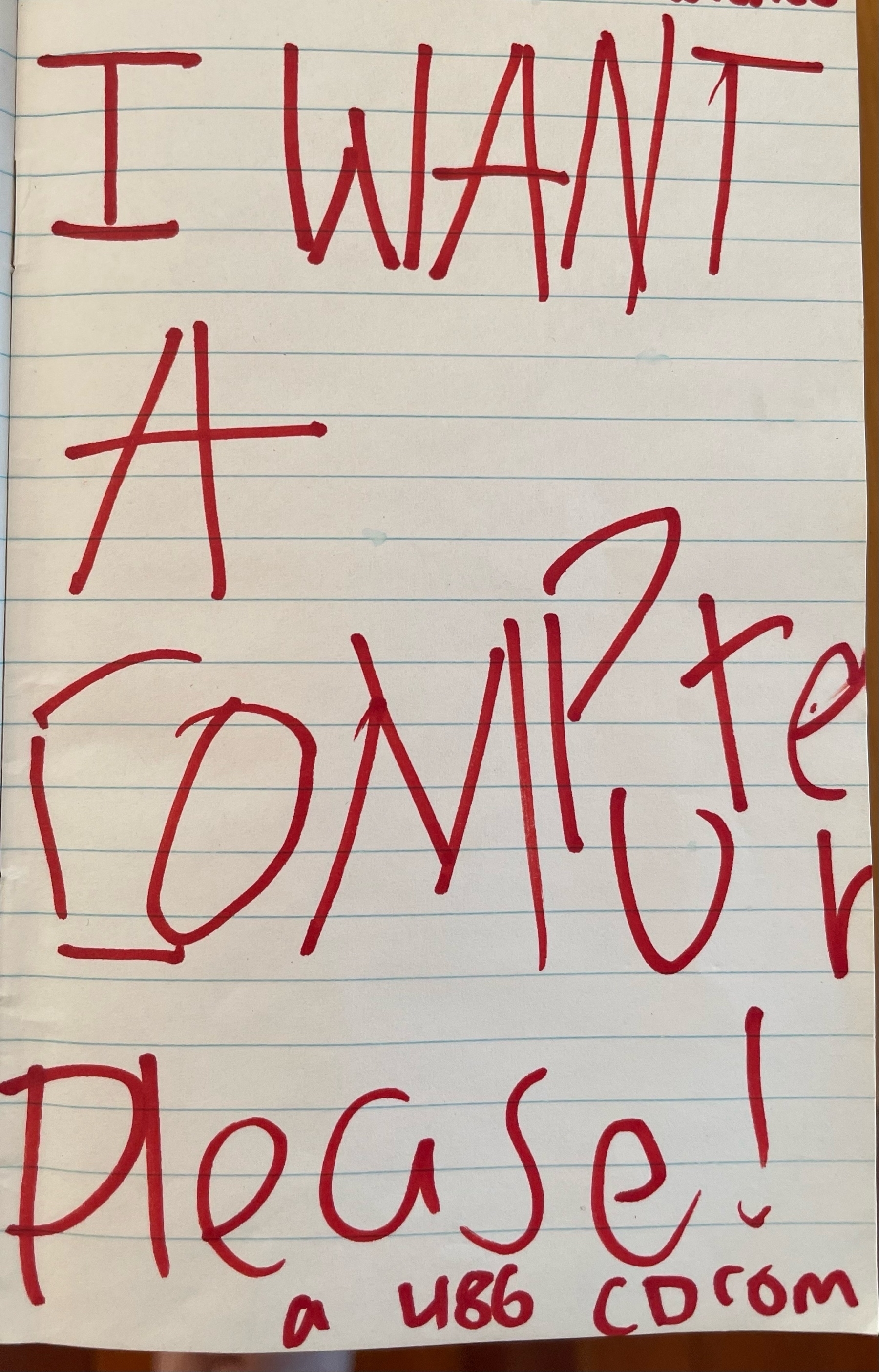 a page, written in big red ink, saying I WANT A COMPUTER 486 CDROM